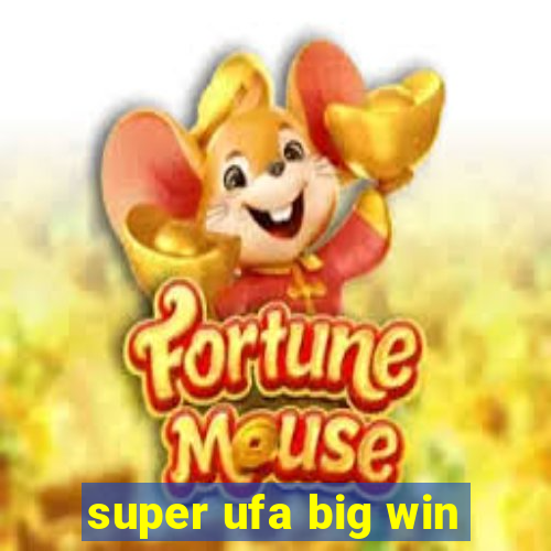 super ufa big win